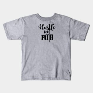 Hustle in Faith Kids T-Shirt